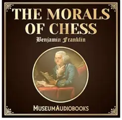 The book " The Morals of Chess by Benjamin Franklin